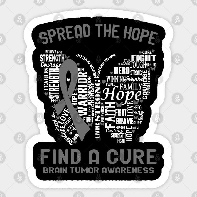 Spread The Hope Find A Cure Brain Tumor Awareness Support Brain Tumor